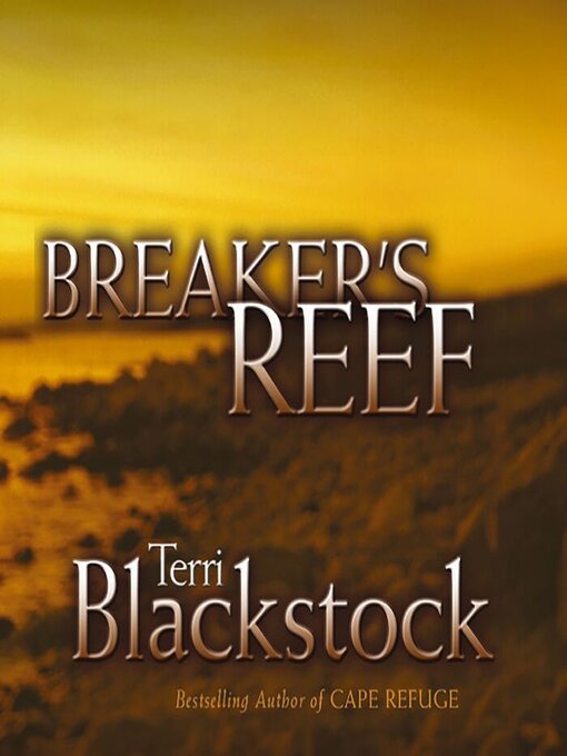 Title details for Breaker's Reef by Terri Blackstock - Available